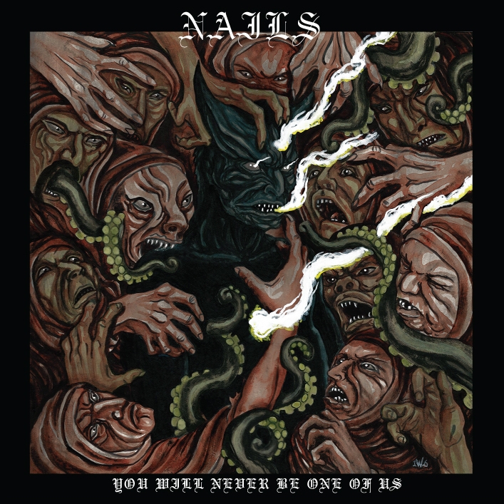 Nails - You Will Never Be One Of Us