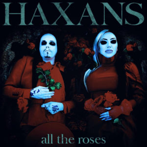 The Haxans - All the Roses