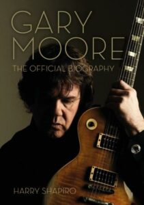 Harry Shapiro - Gary Moore - The Official Biography